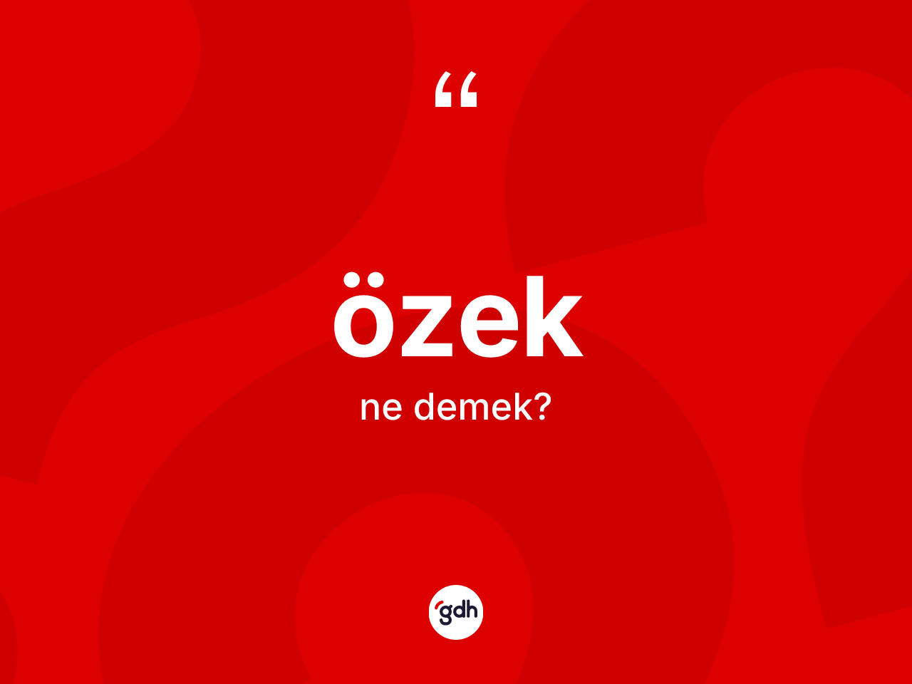 Özek kelimesi ne anlama gelir? Özeğin TDK'ya göre anlamı nedir?