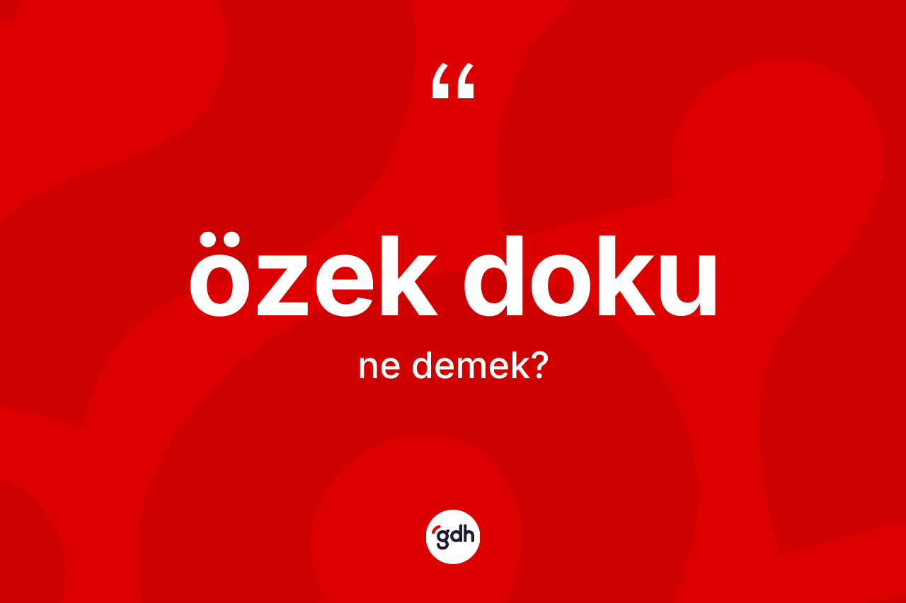 Özek doku kelimesi ne anlama gelir?
