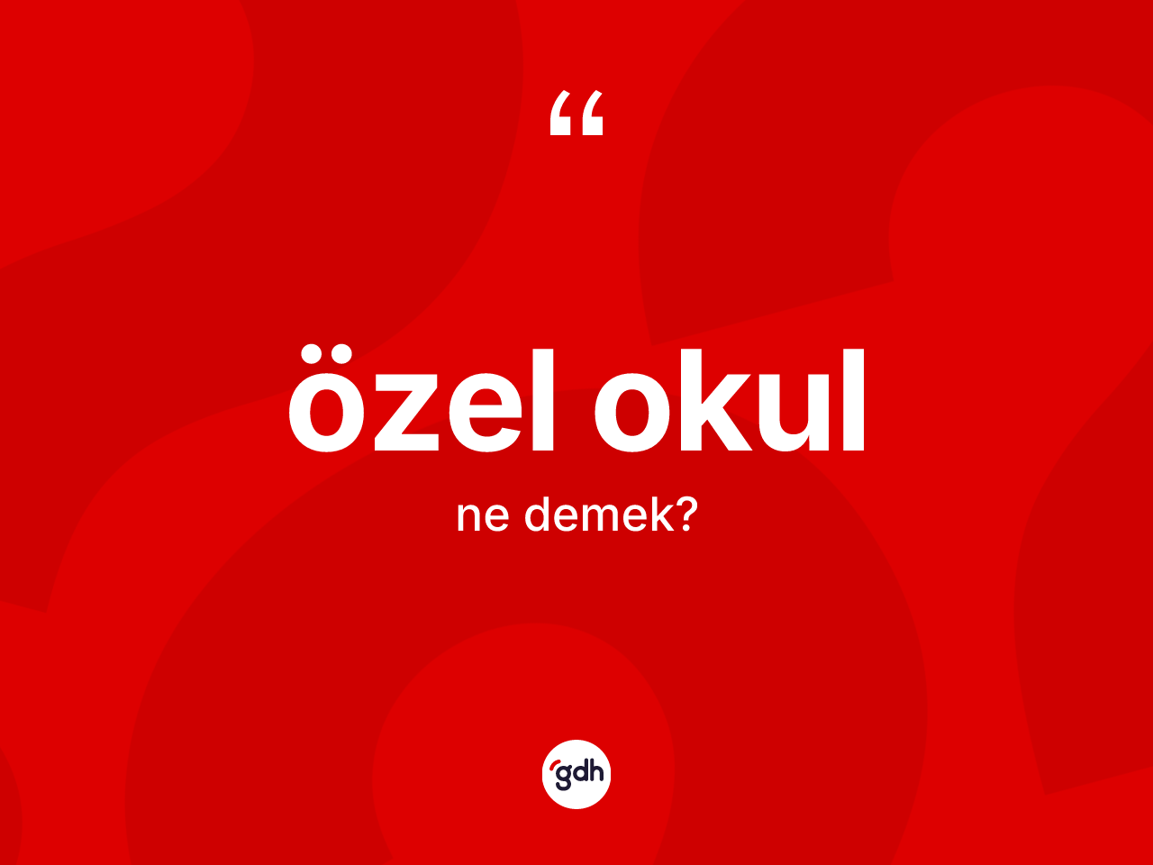 Özel okul kelimesinin anlamı nedir? Özel okulun TDK'ya göre anlamı nedir?