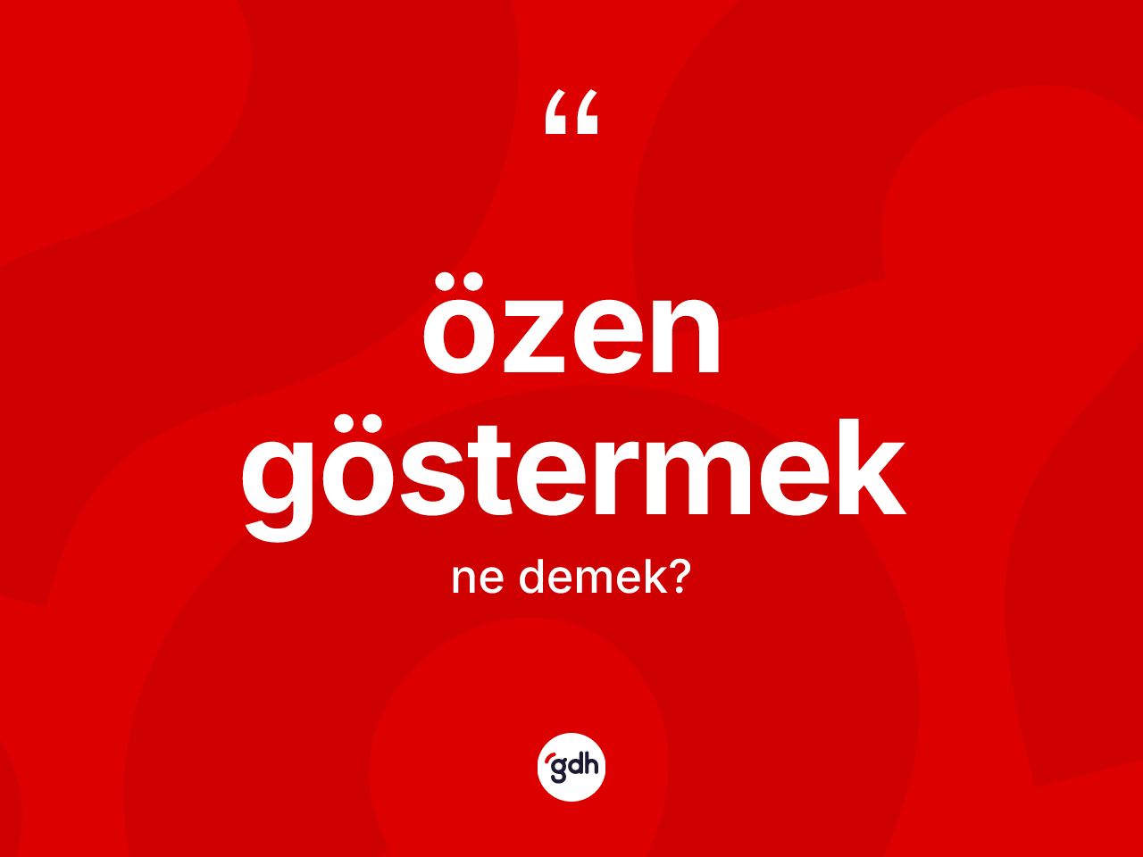 Özen göstermek ifadesi ne demek? Özen göstermek ifadesi hangi durumlarda kullanılır