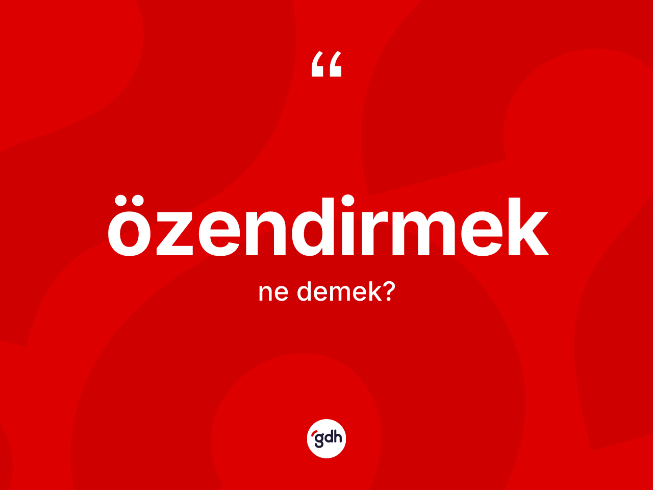 Özendirmek kelimesinin sözlükteki tanımı nedir? Özendirmeğin TDK'ya göre anlamı nedir?