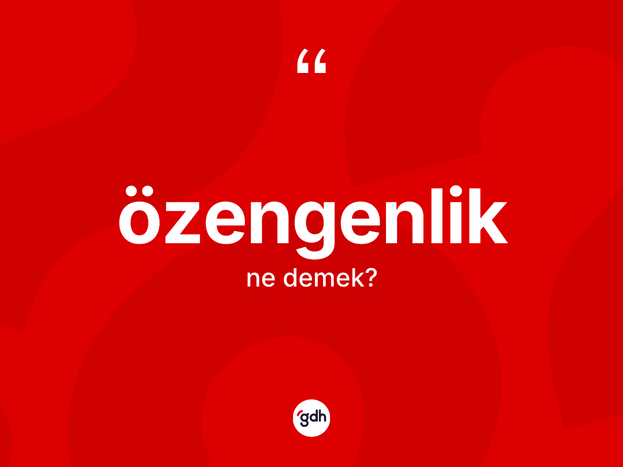Özengenlik kelimesinin sözlükteki tanımı nedir? Özengenlik kelimesinin kaç farklı anlamı var?