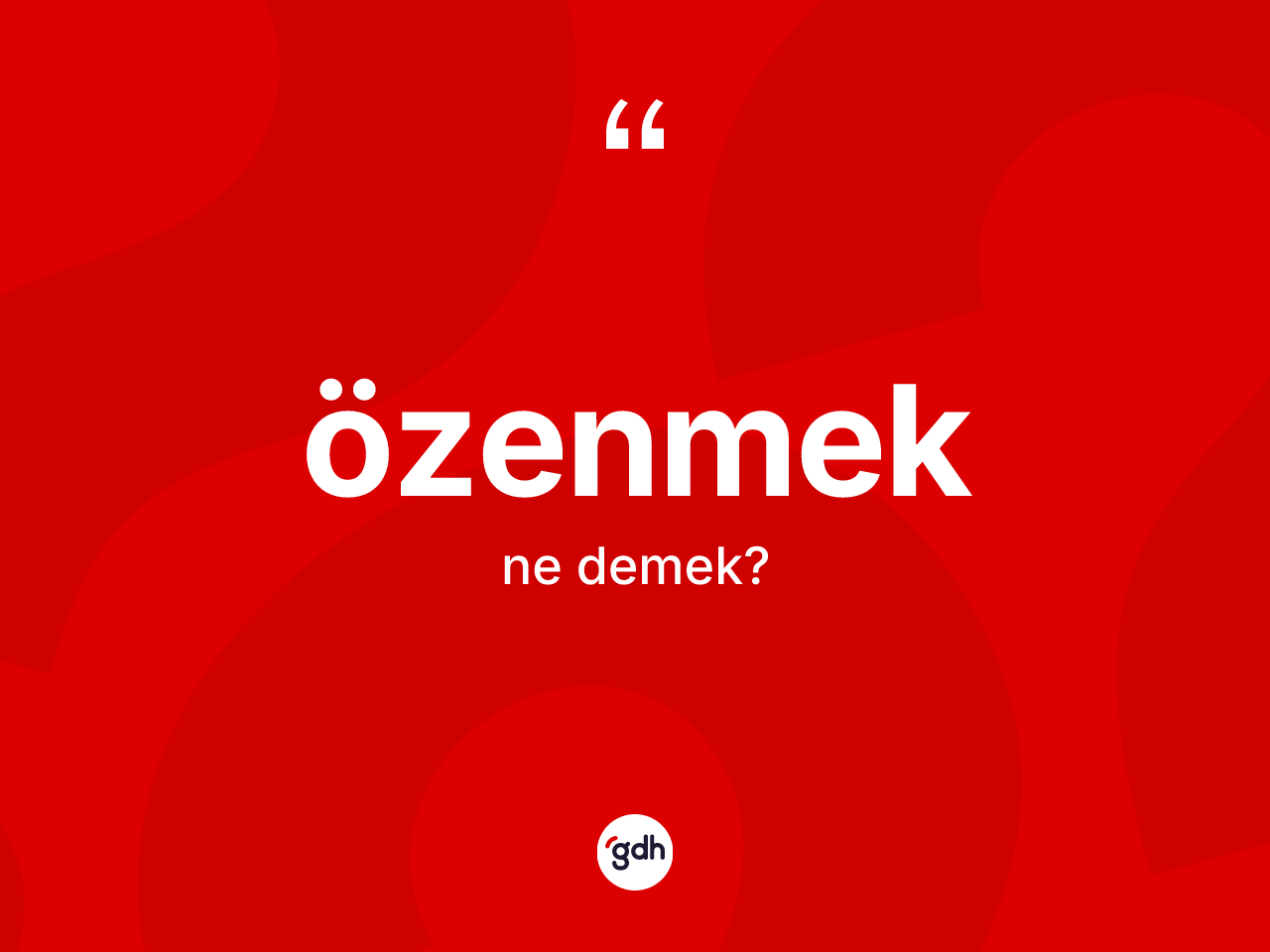 Özenmek ne demek? Özenmeğin TDK'ya göre anlamı nedir?