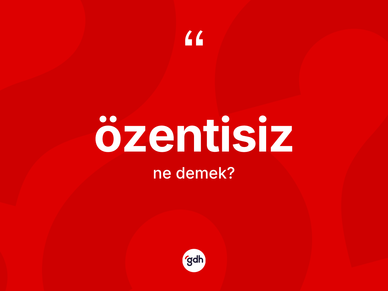 Özentisiz kelimesinin sözlükteki tanımı nedir? Özentisizin TDK'ya göre anlamı nedir?