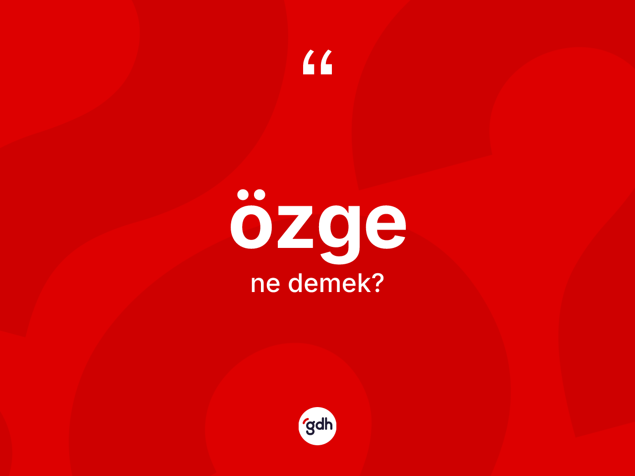 Özge kelimesinin tanımı nedir? Özgenin TDK'ya göre anlamı nedir?