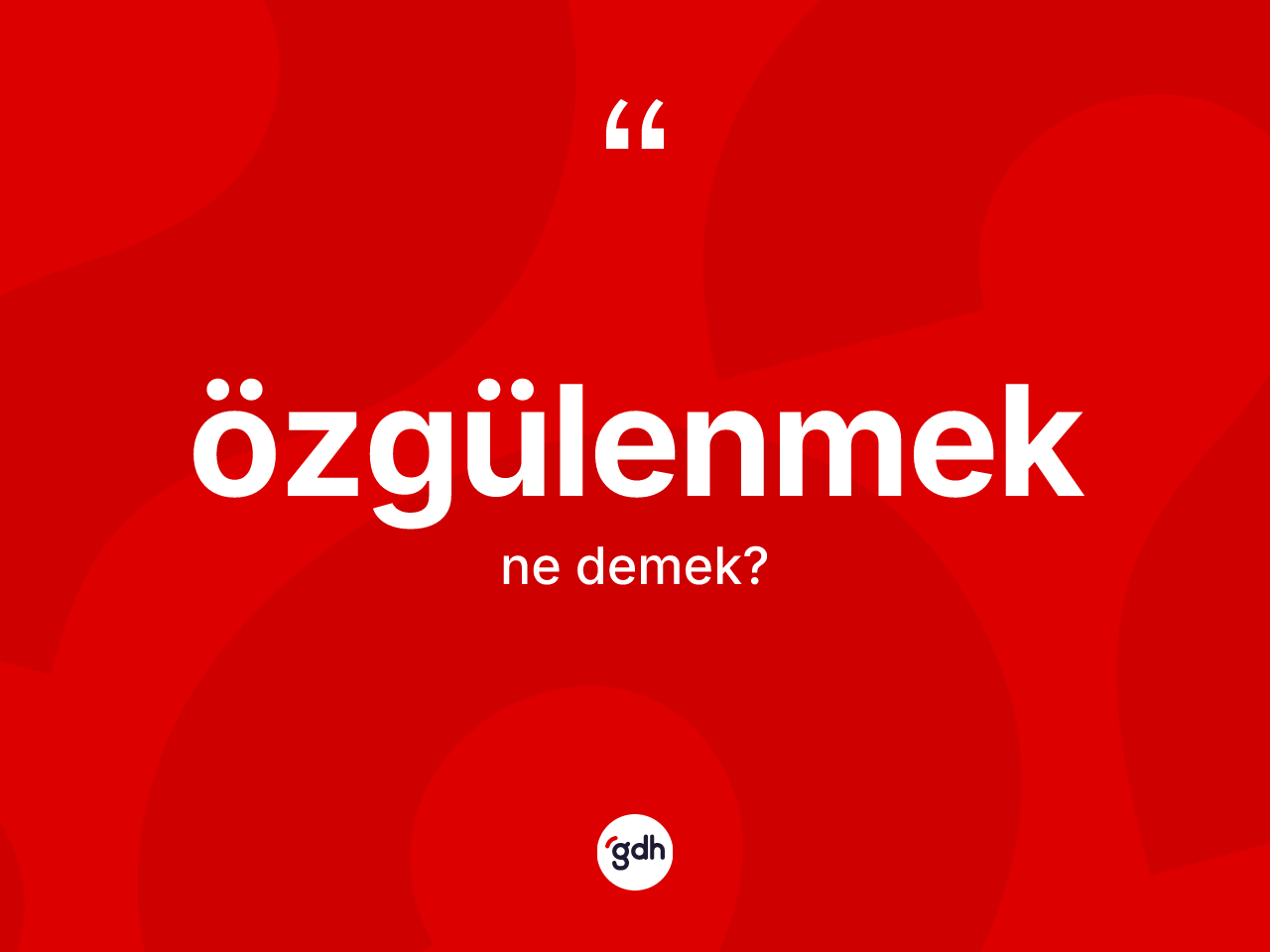 Özgülenmek kelimesinin anlamı nedir? Özgülenmeğin TDK'ya göre anlamı nedir?