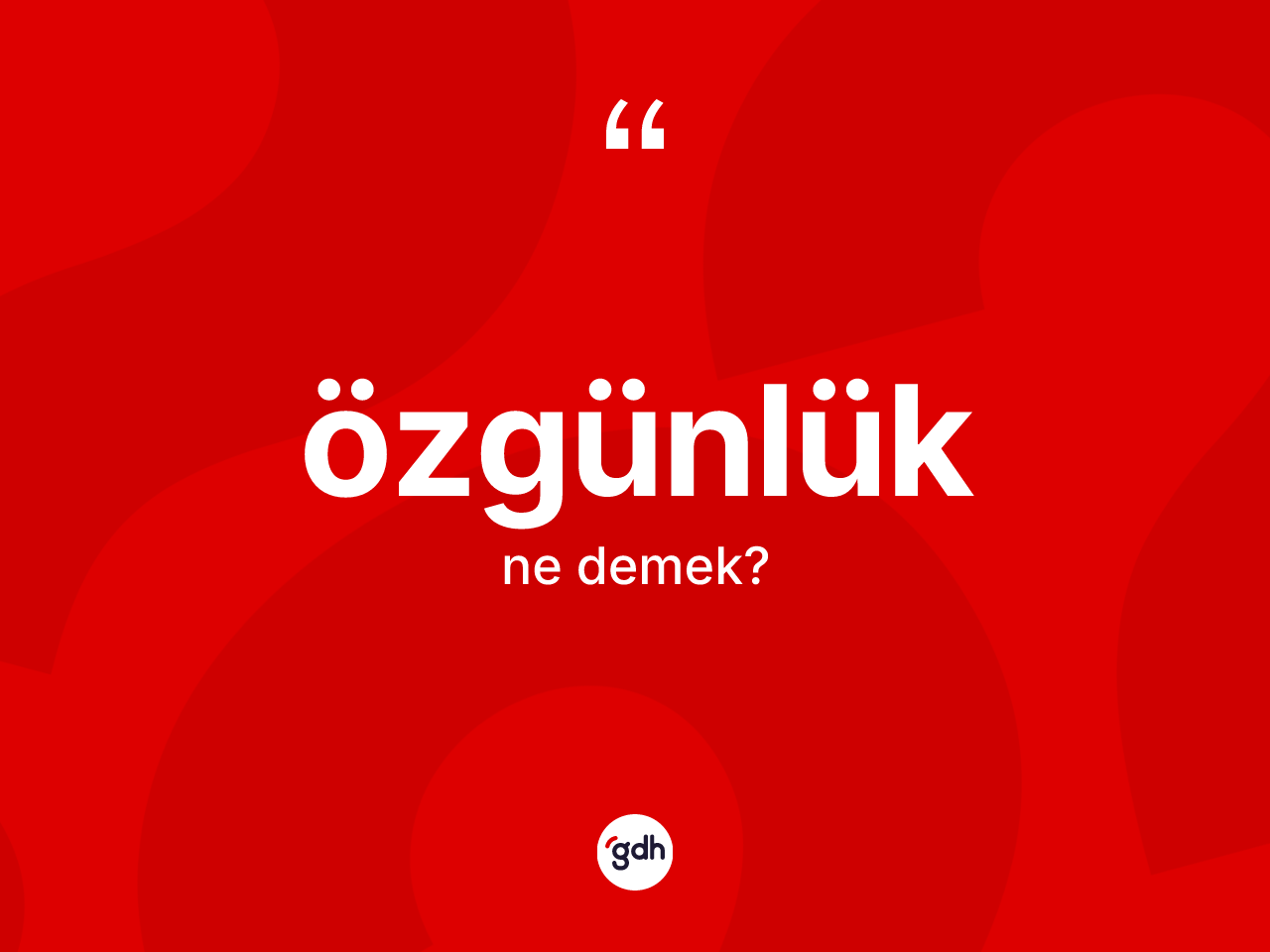 Özgünlük kelimesinin anlamı nedir? Özgünlük kelimesinin TDK anlamı nedir?