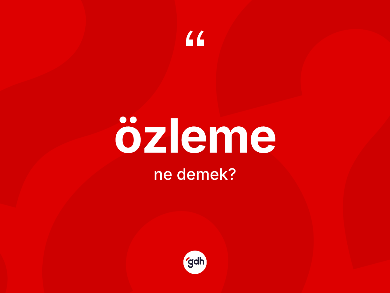 Özleme kelimesinin anlamı nedir? Özleme kelimesinin özellikleri nelerdir?