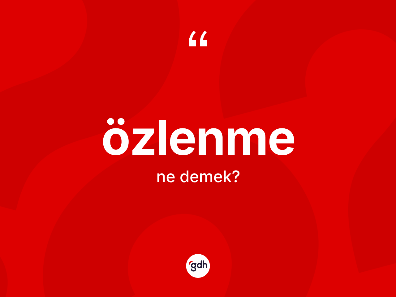 Özlenme kelimesi nedir? Özlenmenin halk arasındaki kullanımı nasıldır?