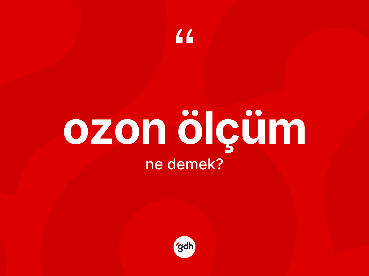 Ozon ölçüm ne anlama gelir? Ozon ölçümün kısaca tanımı nedir?