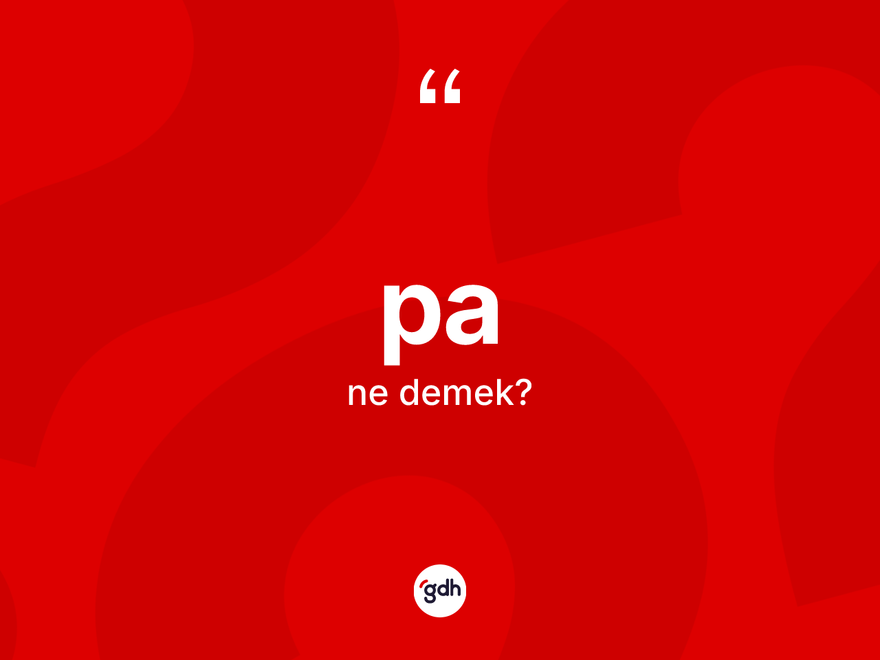 Pa kelimesi ne demek? Panın halk arasındaki kullanımı nasıldır?