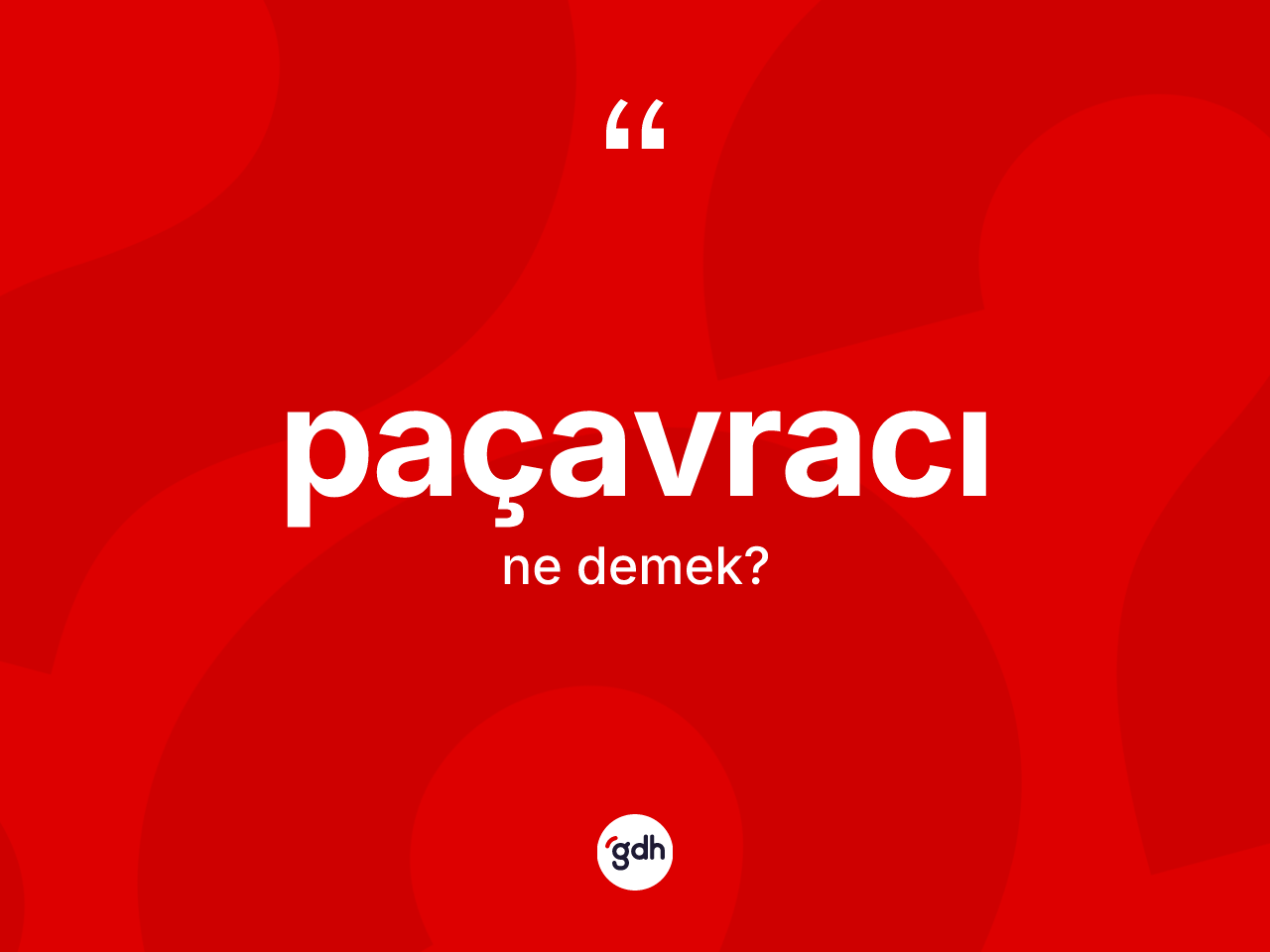Paçavracı nedir? Paçavracı kelimesinin kaç farklı anlamı var?