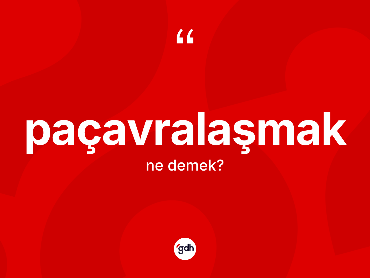 Paçavralaşmak kelimesinin sözlükteki tanımı nedir? Paçavralaşmak kelimesinin özellikleri nelerdir?