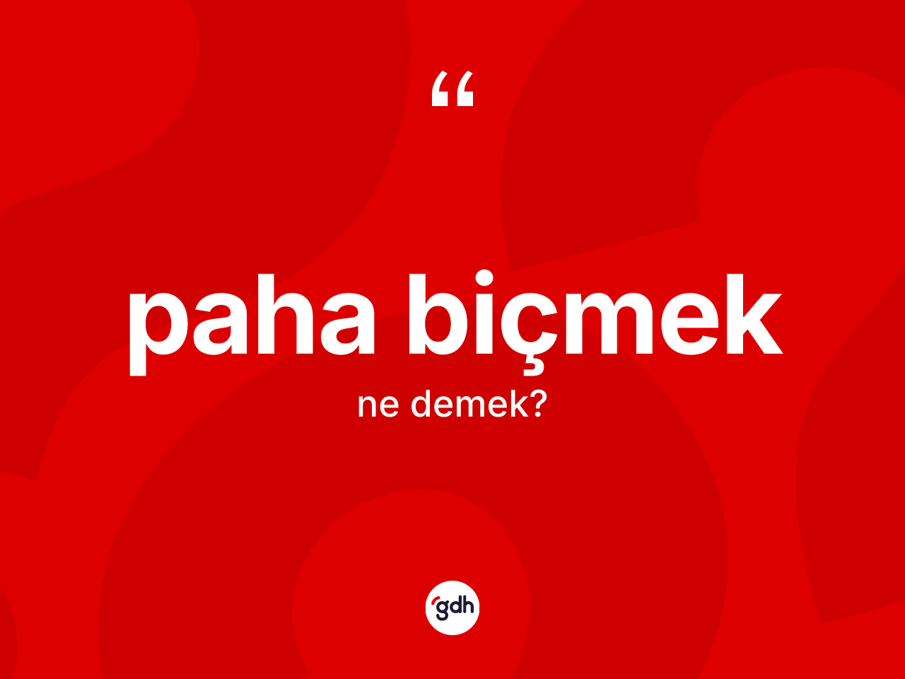 Paha biçmek ifadesi neyi anlatır? Paha biçmek ifadesi nerede kullanılır?
