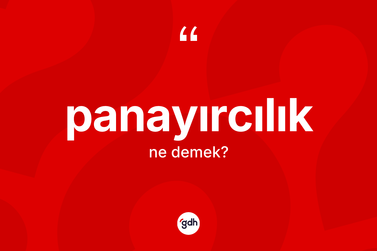 Panayırcılık kelimesi ne demek?