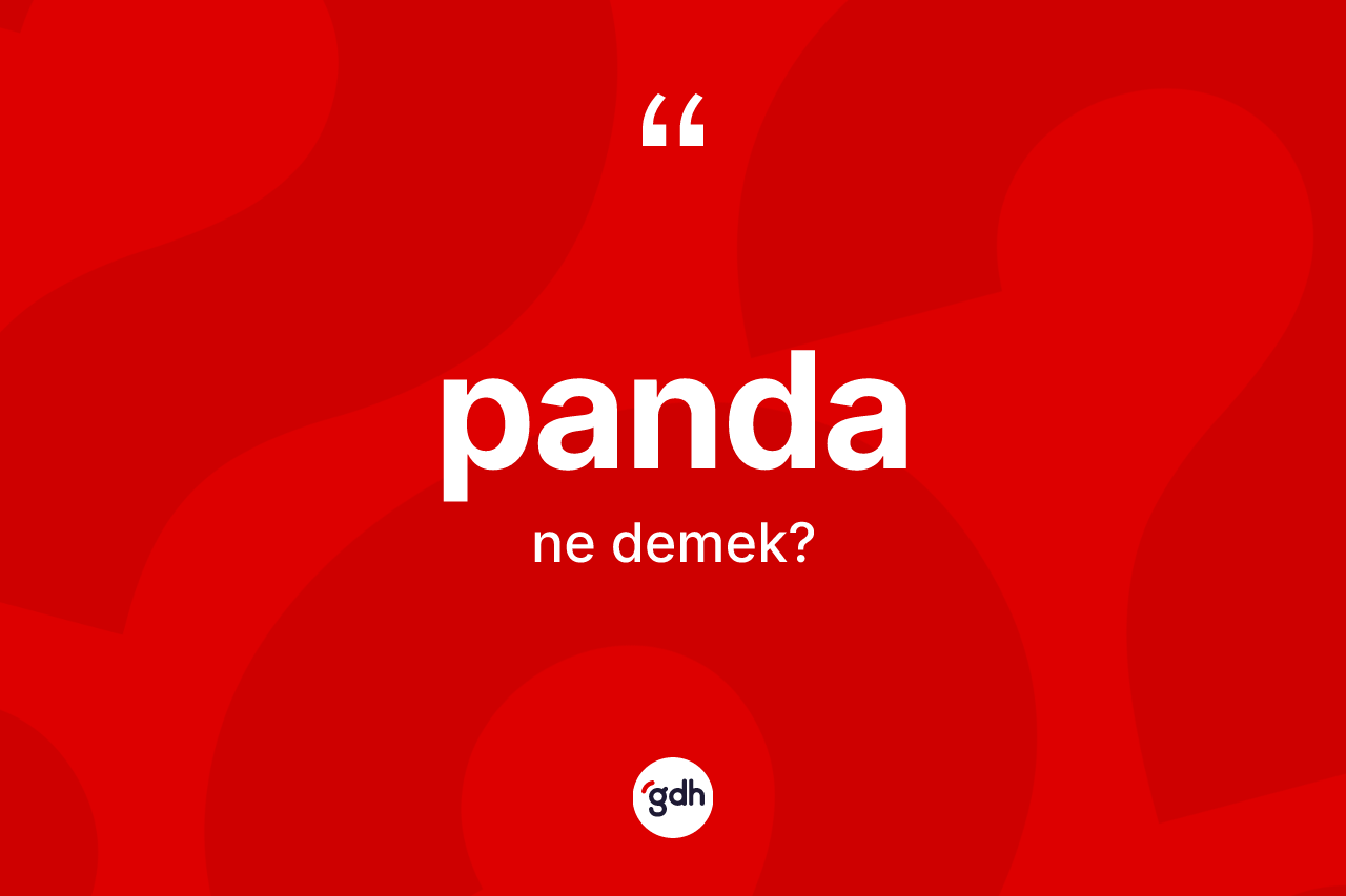 Panda kelimesinin anlamı nedir?