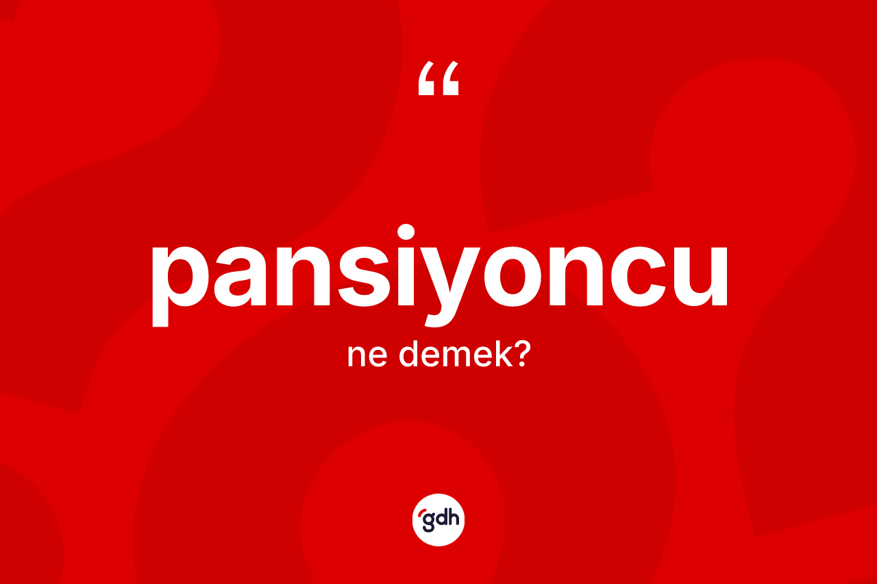 Pansiyoncu kelimesinin tanımı nedir?
