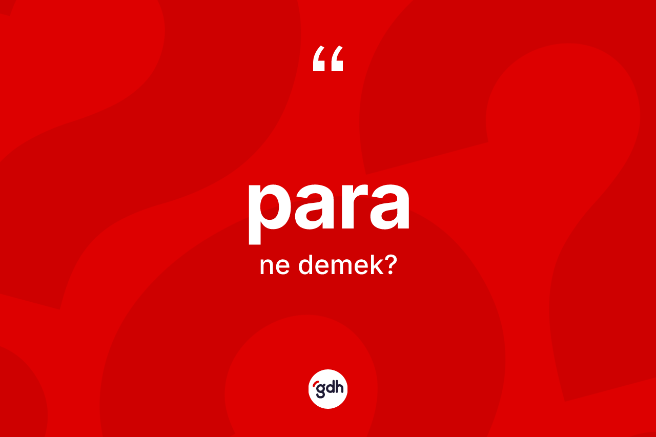 Para kelimesinin anlamı nedir?