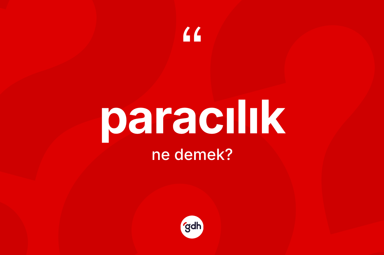 Paracılık kelimesi ne anlama gelir?