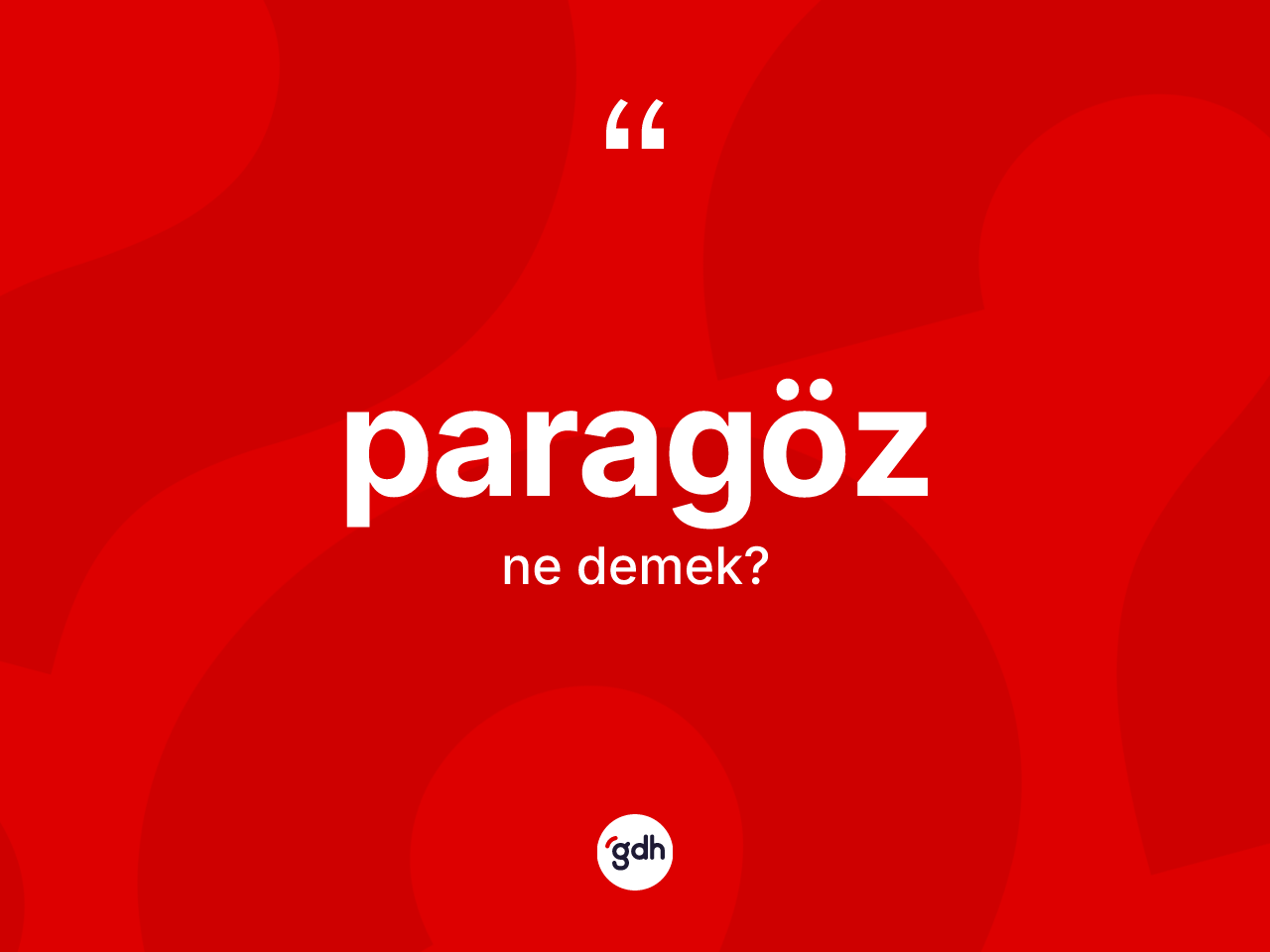 Paragöz kelimesinin anlamı nedir? Paragözün TDK'ya göre anlamı nedir?