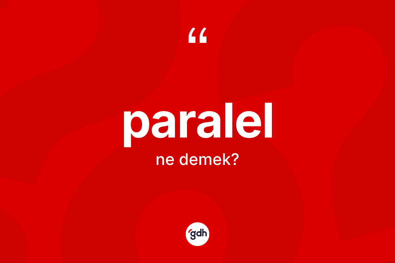 Paralel kelimesi nedir?