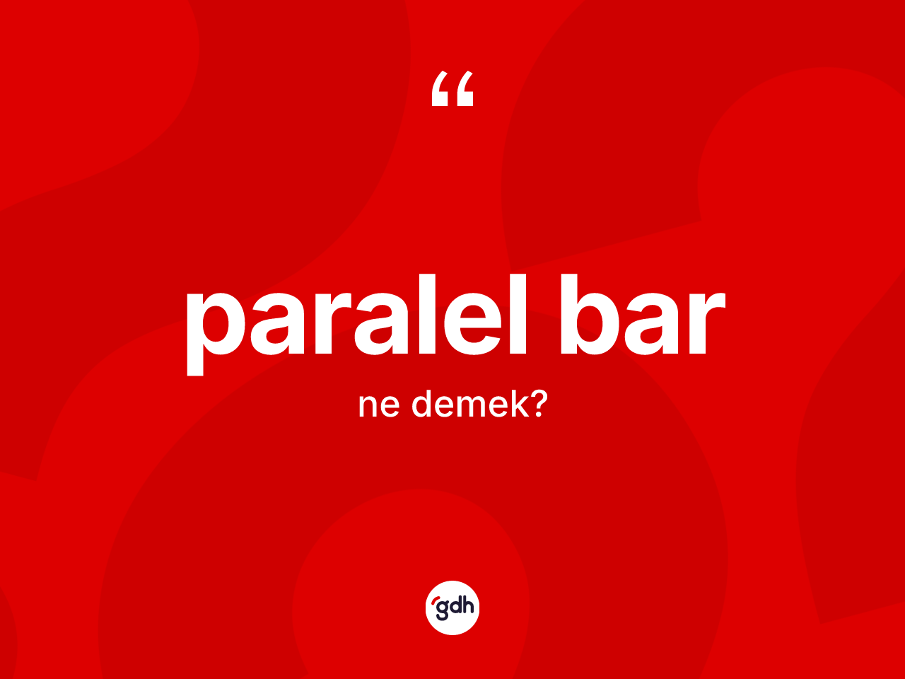 Paralel bar  nedir? Paralel bar ın TDK'ya göre anlamı nedir?