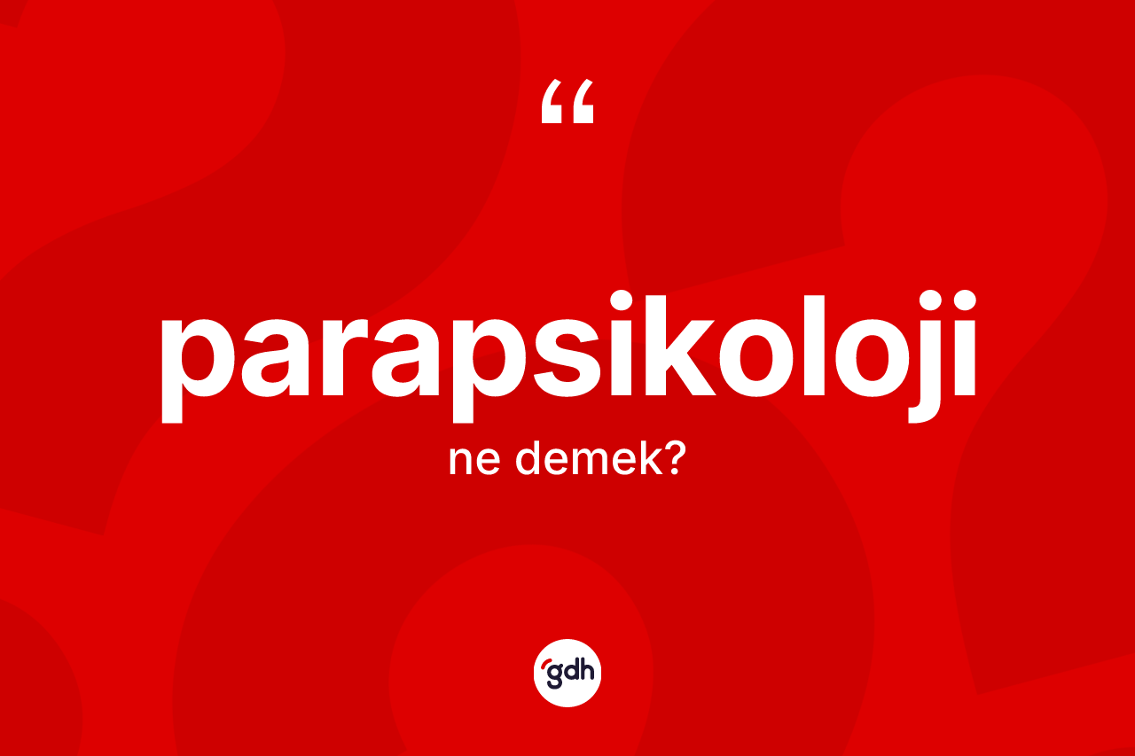 Parapsikoloji ne demek?
