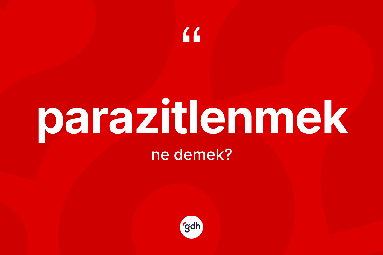 Parazitlenmek nedir?