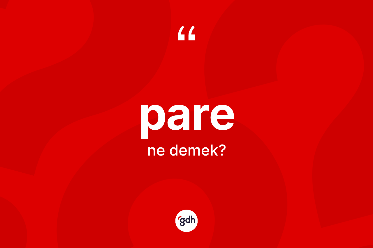 Pare ne demek?