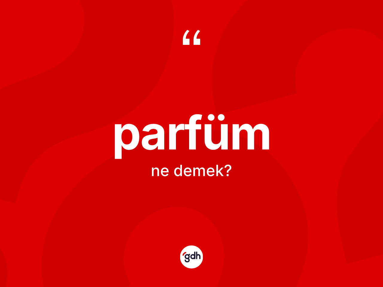 Parfüm kelimesi ne demek? Parfüm kelimesinin TDK'ya göre açıklaması nedir?