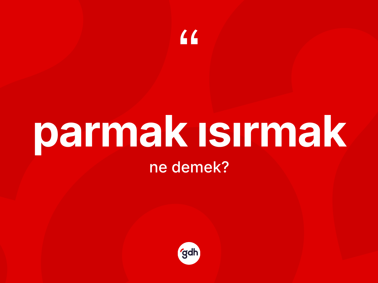 Parmak ısırmak sözü ne anlama gelir? Parmak ısırmak sözünün sözlük anlamı nedir?