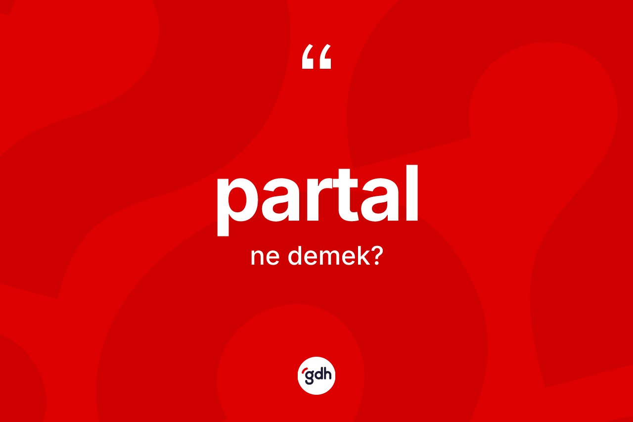 Partal kelimesi nedir?