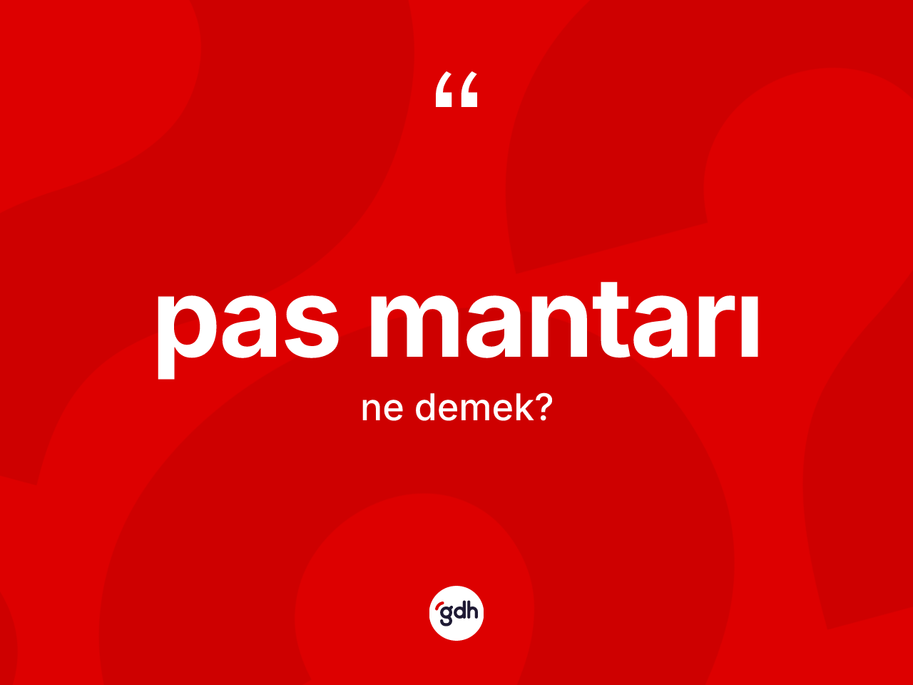 Pas mantarı kelimesinin anlamı nedir? Pas mantarı kelimesinin TDK anlamı nedir?