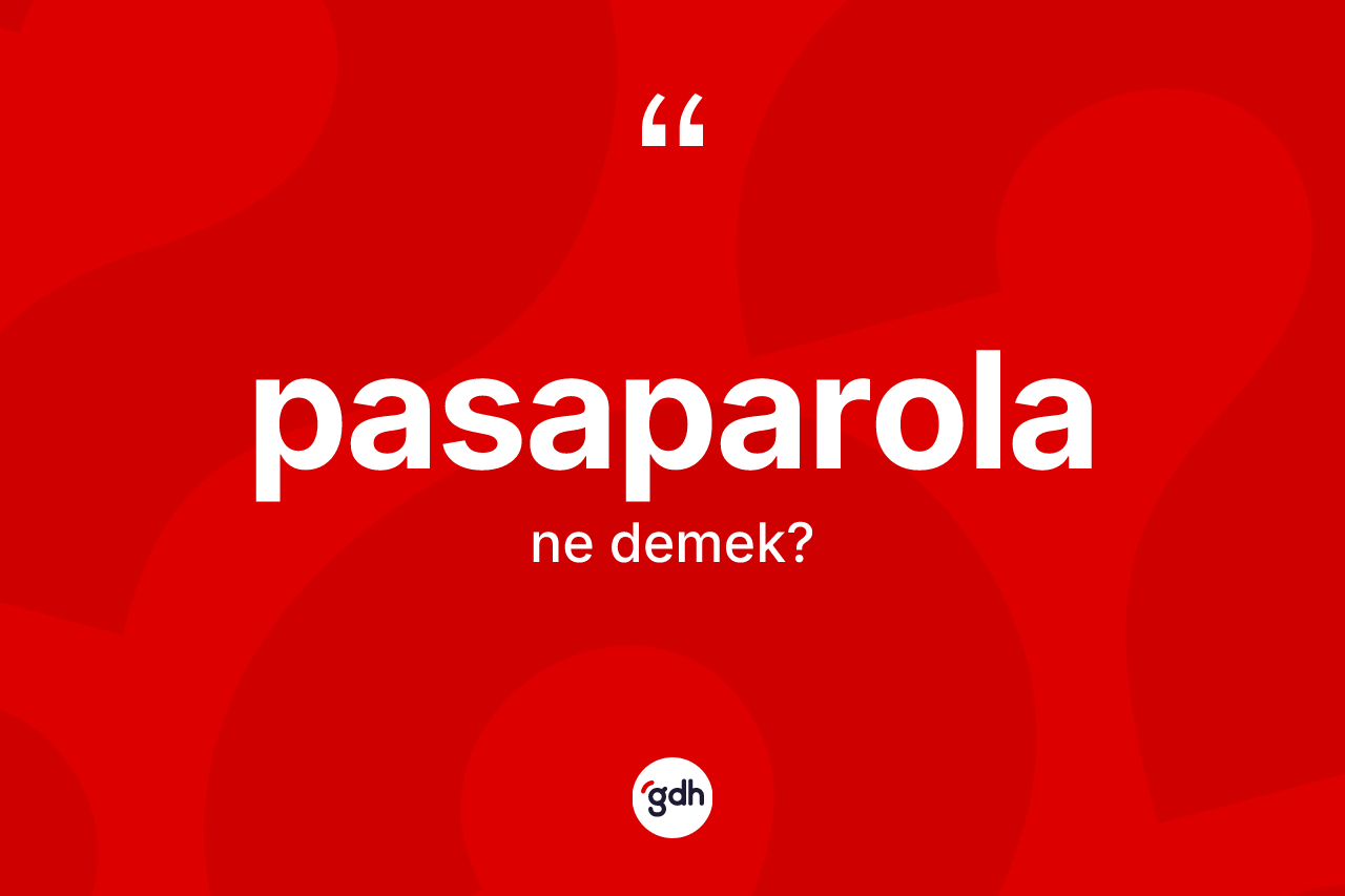 Pasaparola ne demek? Pasaparola kelimesinin TDK anlamı nedir?