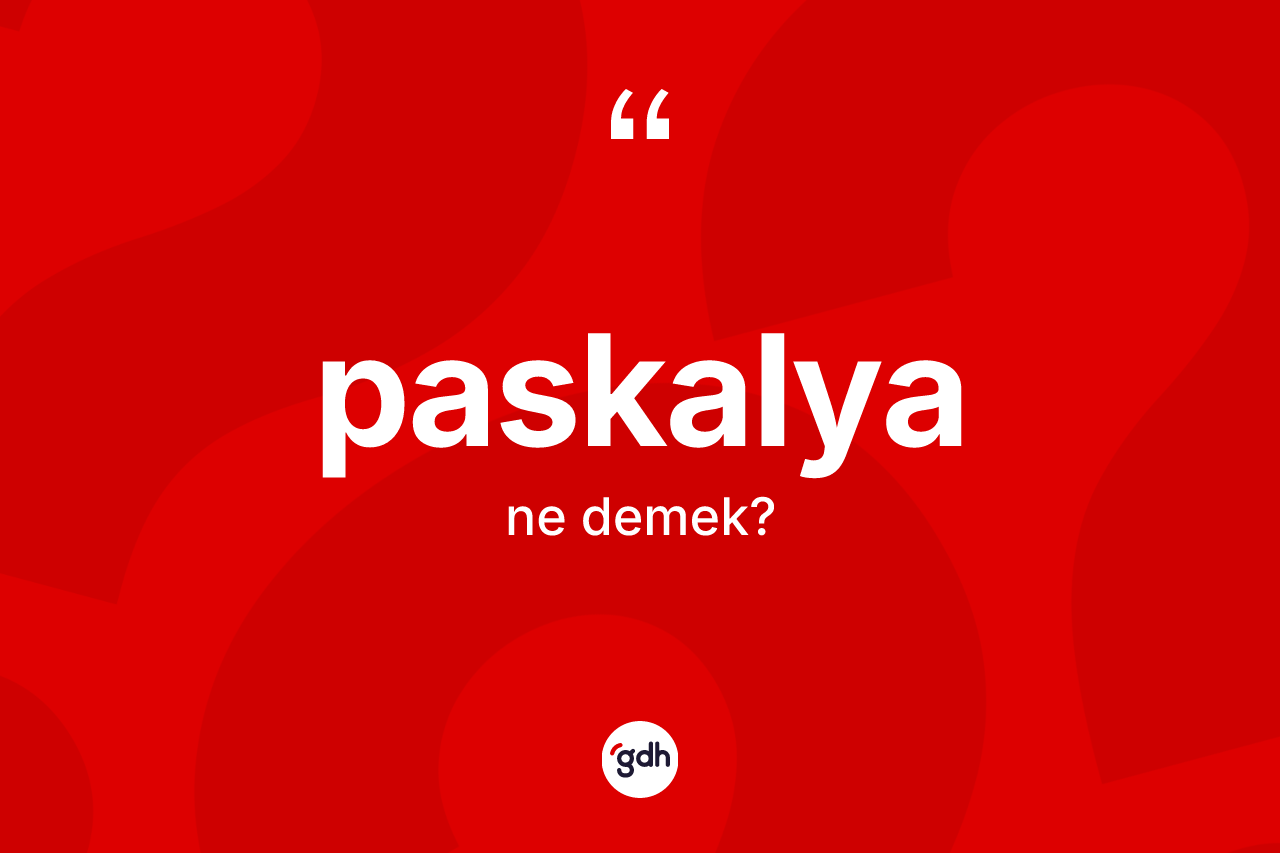 Paskalya kelimesinin sözlükteki tanımı nedir? Paskalya'nın TDK'ya göre anlamı nedir?