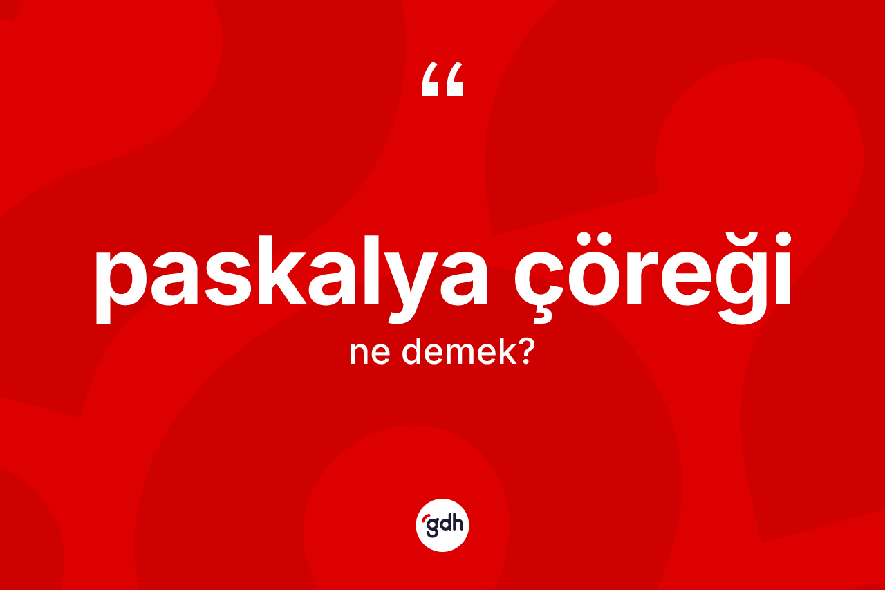 Paskalya çöreği kelimesi ne anlama gelir?