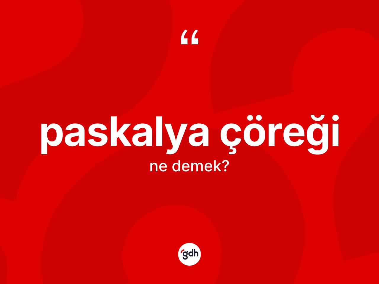 Paskalya çöreği kelimesi ne anlama gelir? Paskalya çöreği kelimesinin TDK anlamı nedir?