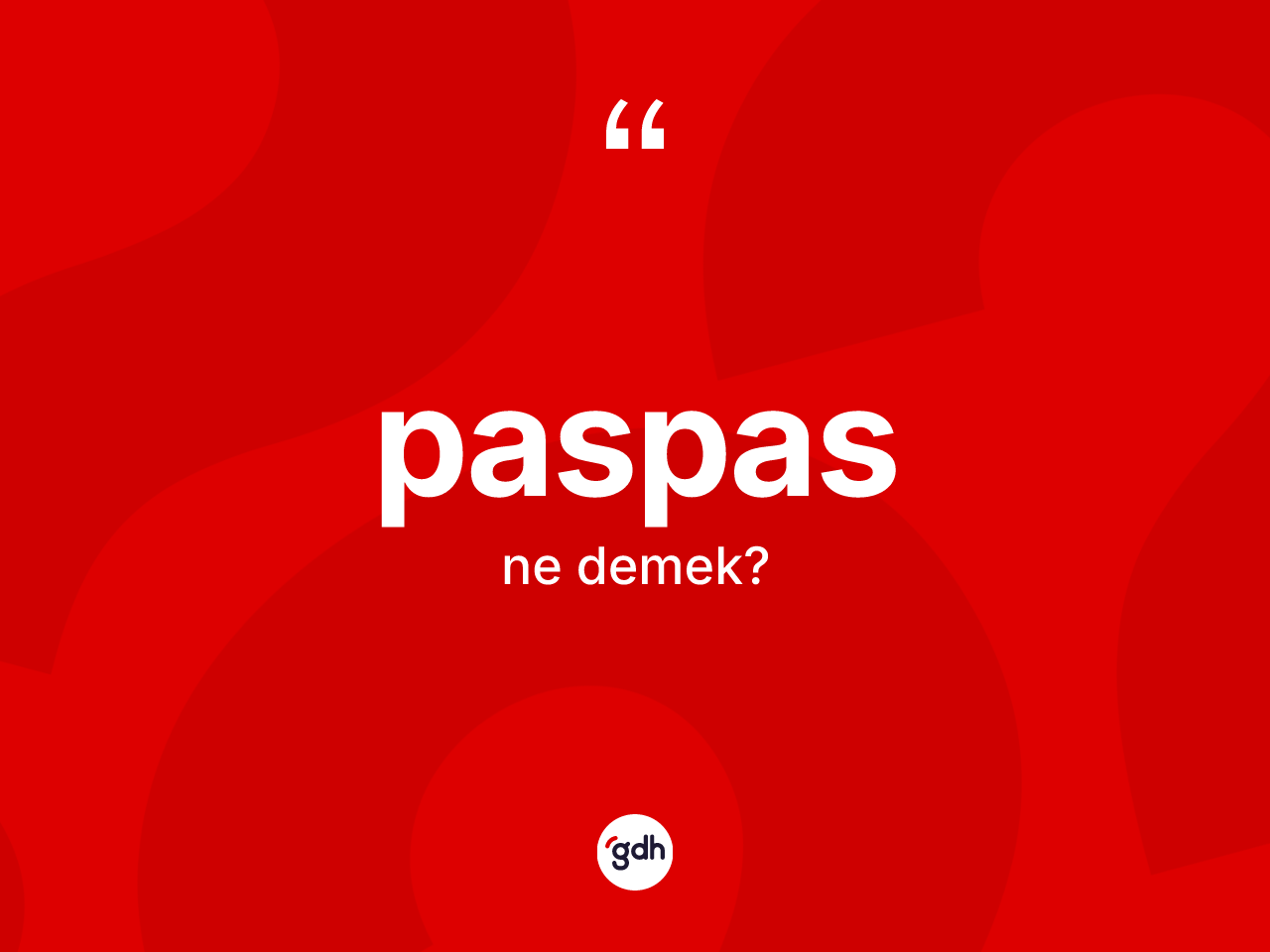 Paspas nedir? Paspasın sözlükteki anlamı nedir?