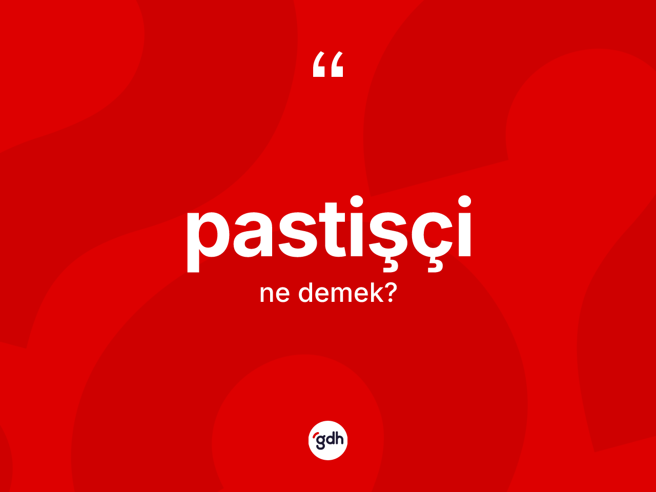 Pastişçi ne anlama gelir? Pastişçi kelimesinin TDK'ya göre açıklaması nedir?