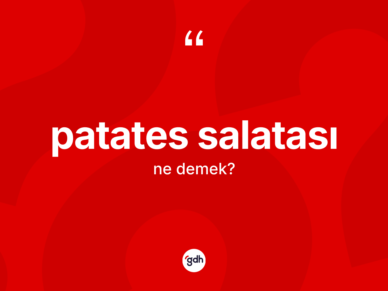 Patates salatası kelimesinin sözlükteki tanımı nedir? Patates salatasının TDK'ya göre anlamı nedir?