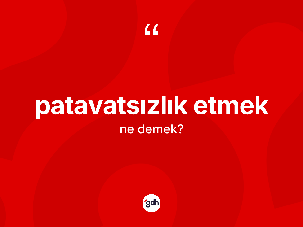 Patavatsızlık etmek ifadesinin anlamı nedir? Patavatsızlık etmek ifadesi nerede kullanılır?