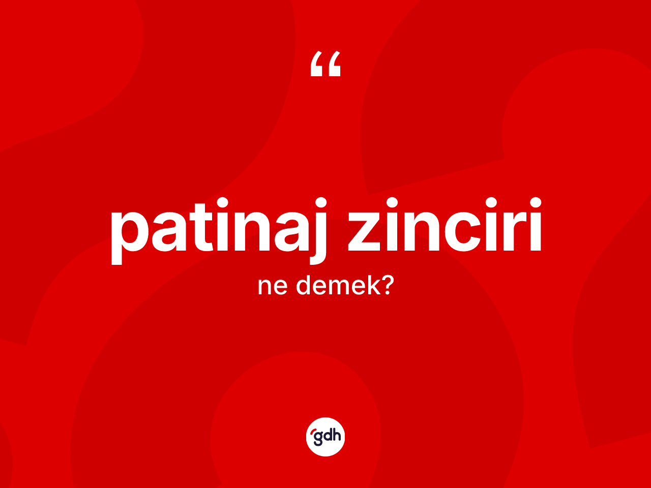 Patinaj zinciri kelimesinin anlamı nedir? Patinaj zincirinin sözlükteki anlamı nedir?