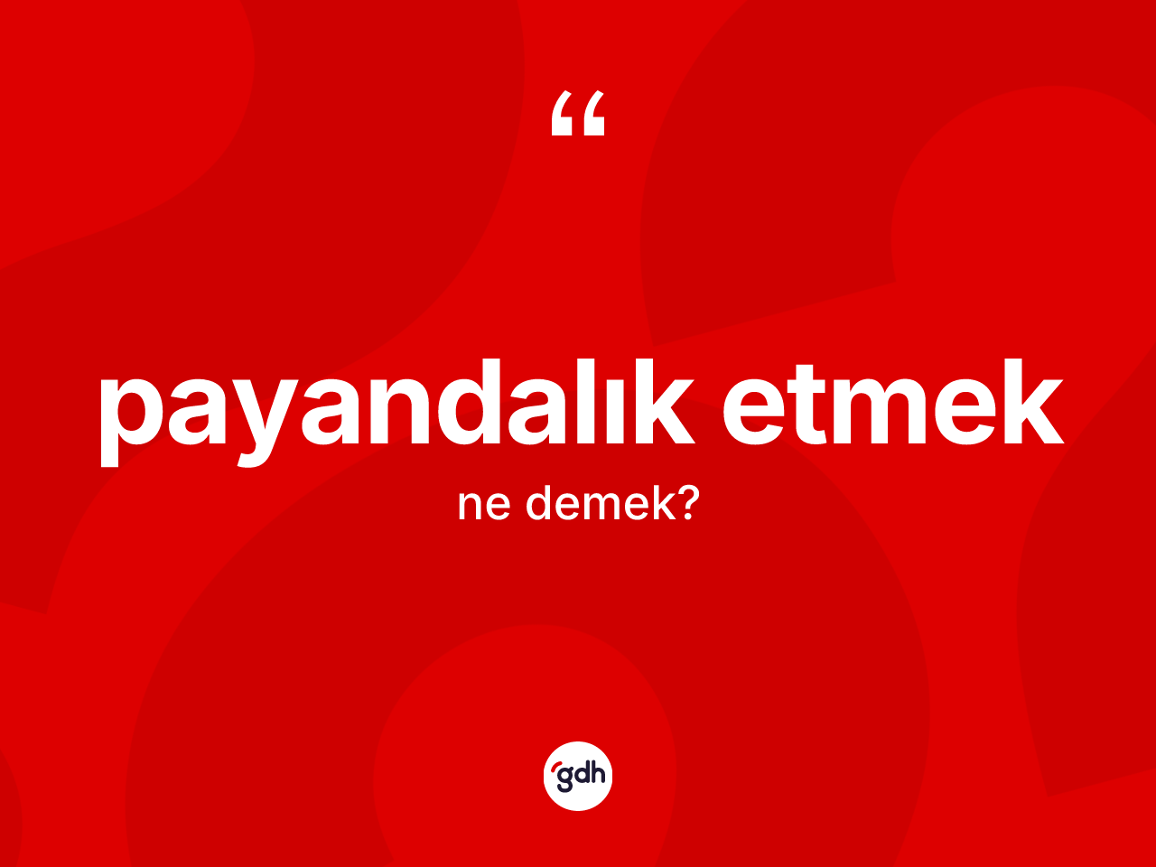 Payandalık etmek ifadesinin sözlükteki anlamı nedir? Payandalık etmek ifadesi nerede kullanılır?
