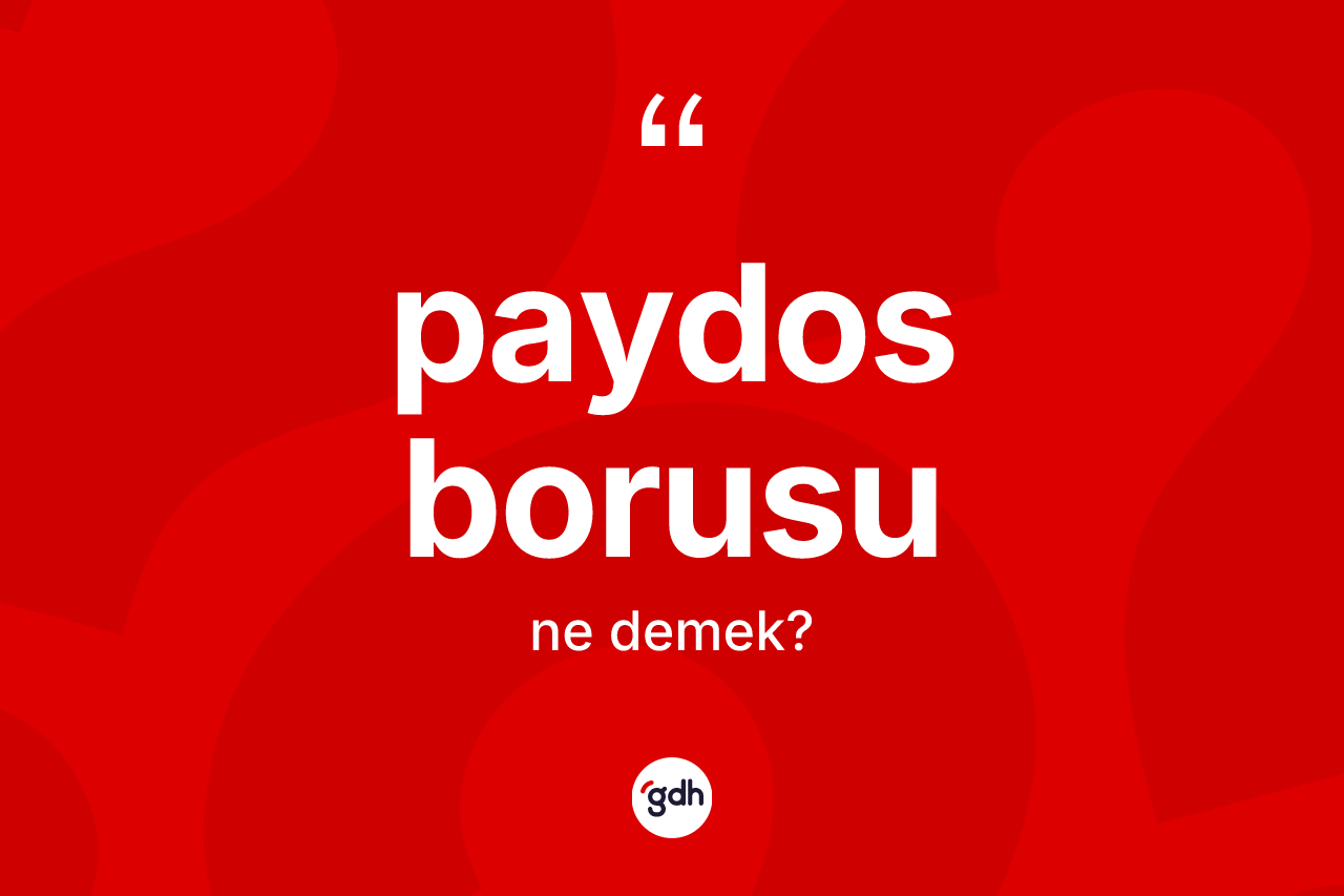 Paydos borusu kelimesi nedir?