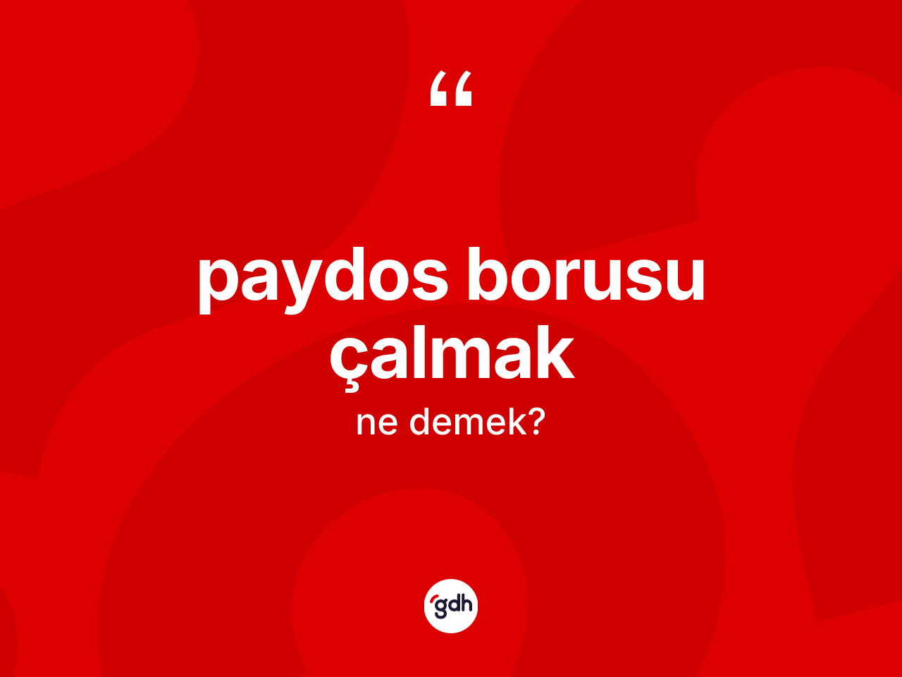 Paydos borusu çalmak ifadesinin sözlükteki anlamı nedir? Paydos borusu çalmak ifadesinin kaç farklı anlamı var?