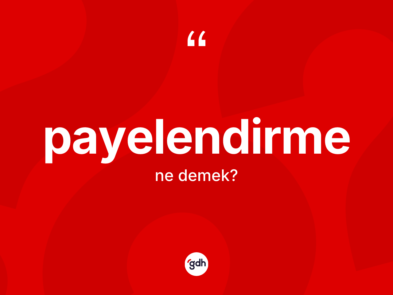 Payelendirme kelimesi nedir? Payelendirmenin halk arasındaki kullanımı nasıldır?