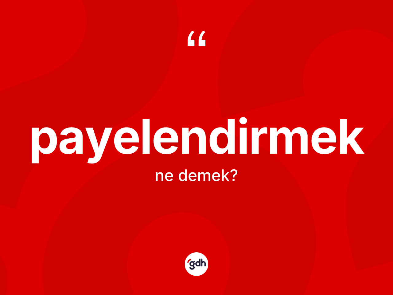 Payelendirmek ne anlama gelir? Payelendirmeğin TDK'ya göre anlamı nedir?