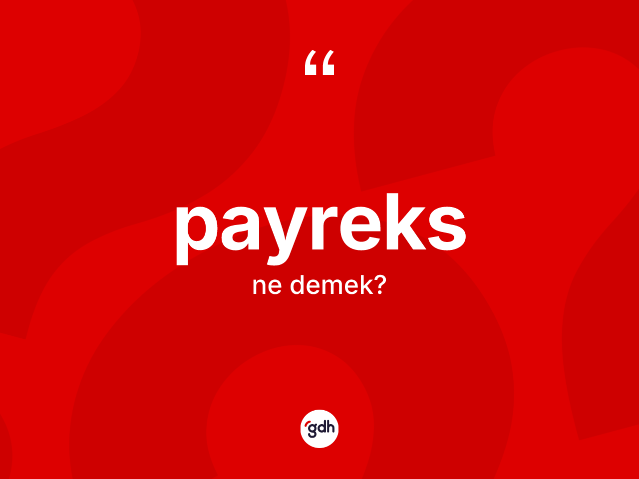 Payreks kelimesinin sözlükteki tanımı nedir? Payreksin TDK'ya göre anlamı nedir?