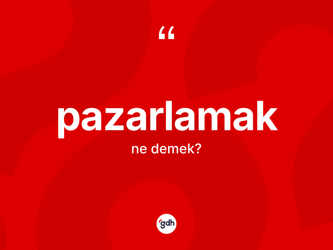 Pazarlamak kelimesinin tanımı nedir? Pazarlamak kelimesinin özellikleri nelerdir?