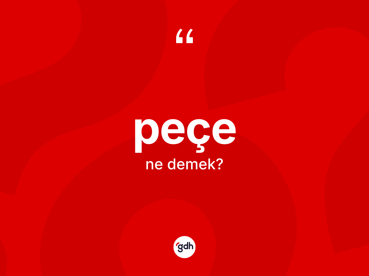 Peçe kelimesinin sözlükteki tanımı nedir? Peçenin TDK'ya göre anlamı nedir?
